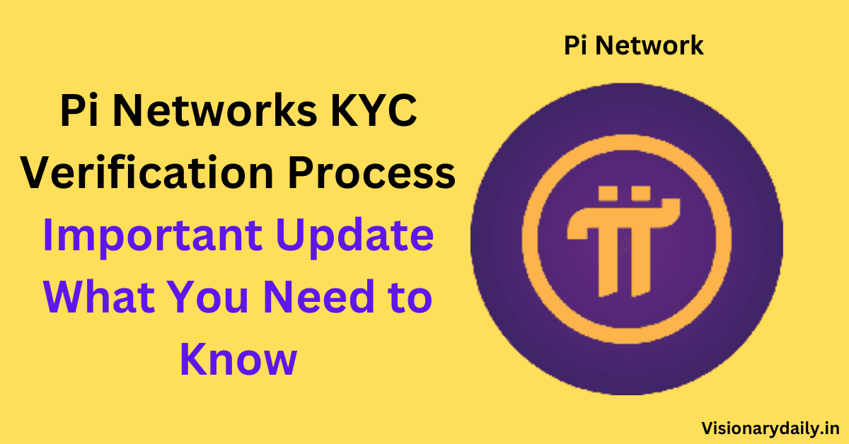 Pi Networks KYC Verification Process Important Update What You Need to Know